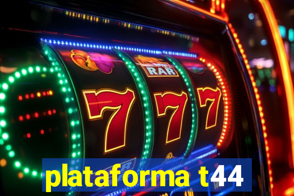 plataforma t44